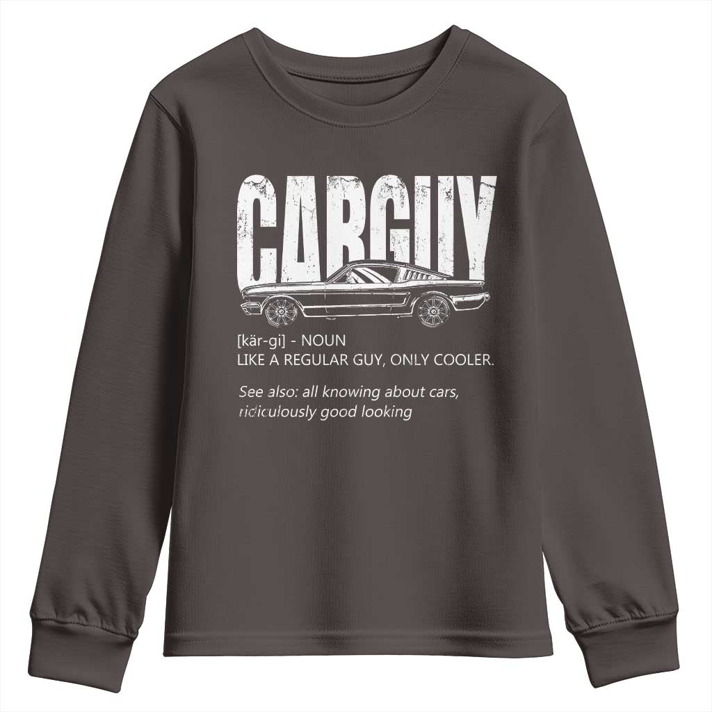 Car Lover Youth Sweatshirt Car Guy Like A Regular Guy, Only Cooler TS09 Dark Chocolate Print Your Wear