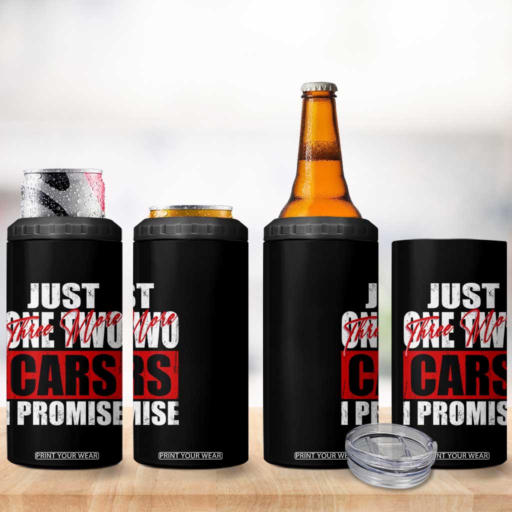 Funny Car Lover 4 in 1 Can Cooler Tumbler Just One Two Three More Cars I Promise TS09 Print Your Wear