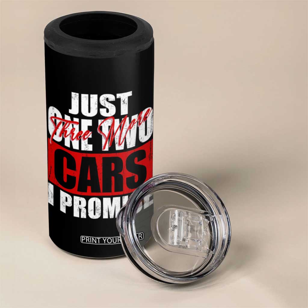 Funny Car Lover 4 in 1 Can Cooler Tumbler Just One Two Three More Cars I Promise TS09 Print Your Wear