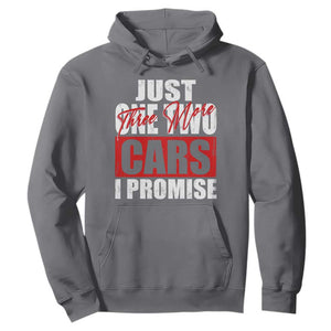 Funny Car Lover Hoodie Just One Two Three More Cars I Promise TS09 Charcoal Print Your Wear