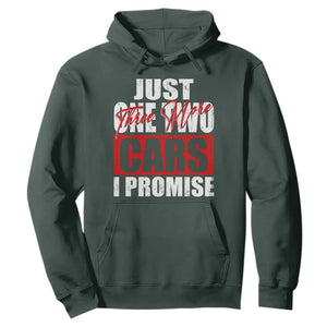 Funny Car Lover Hoodie Just One Two Three More Cars I Promise TS09 Dark Forest Green Print Your Wear