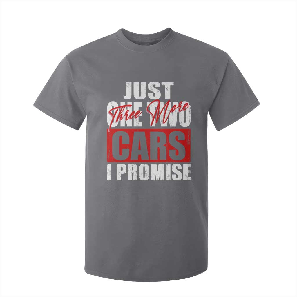 Funny Car Lover T Shirt For Kid Just One Two Three More Cars I Promise TS09 Charcoal Print Your Wear
