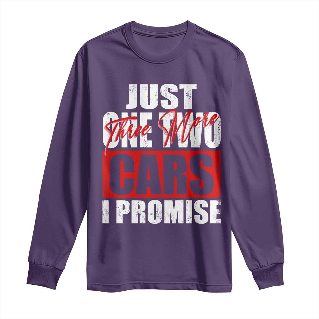 Funny Car Lover Long Sleeve Shirt Just One Two Three More Cars I Promise TS09 Purple Print Your Wear