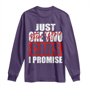 Funny Car Lover Long Sleeve Shirt Just One Two Three More Cars I Promise TS09 Purple Print Your Wear