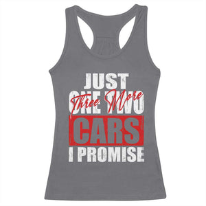 Funny Car Lover Racerback Tank Top Just One Two Three More Cars I Promise TS09 Charcoal Print Your Wear
