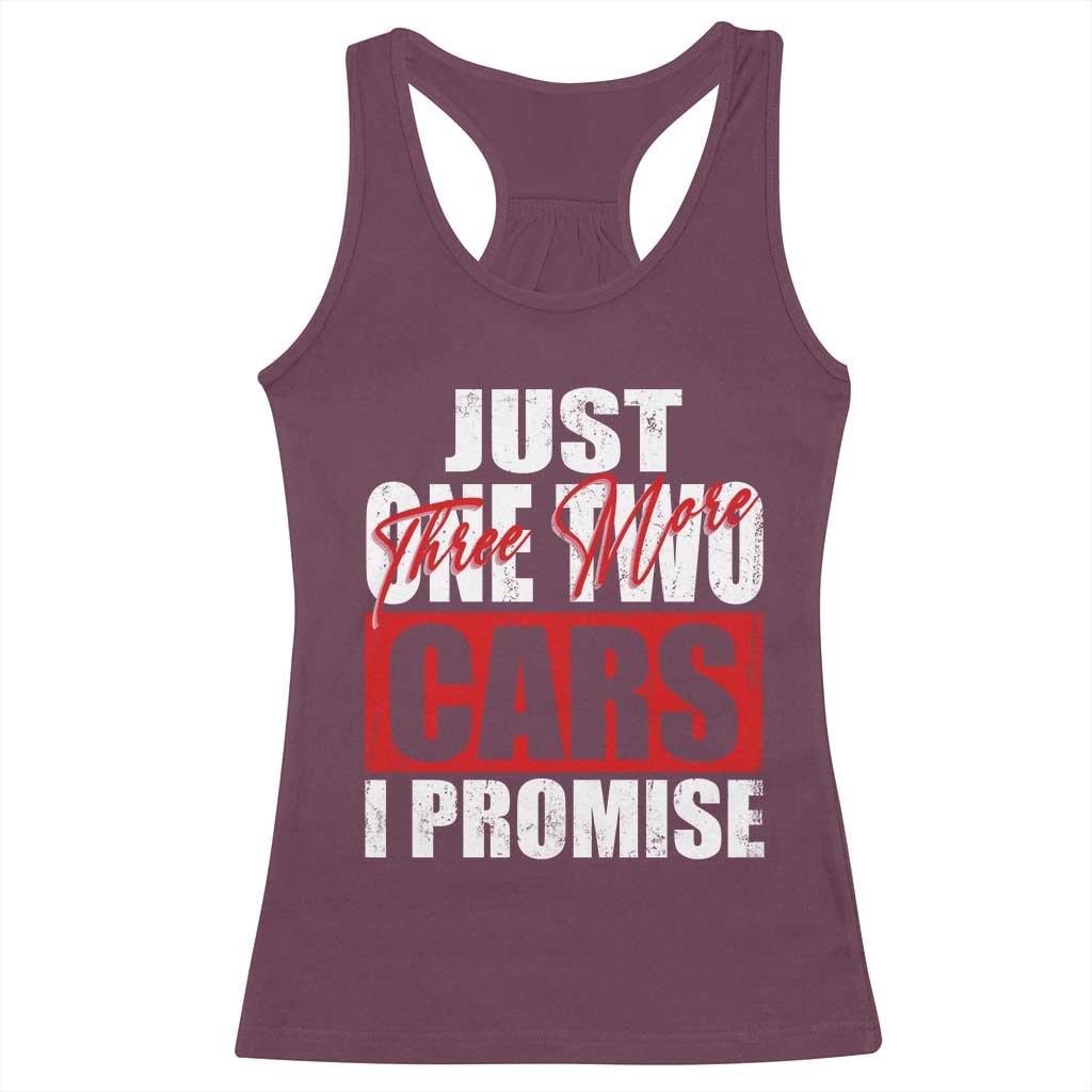 Funny Car Lover Racerback Tank Top Just One Two Three More Cars I Promise TS09 Maroon Print Your Wear