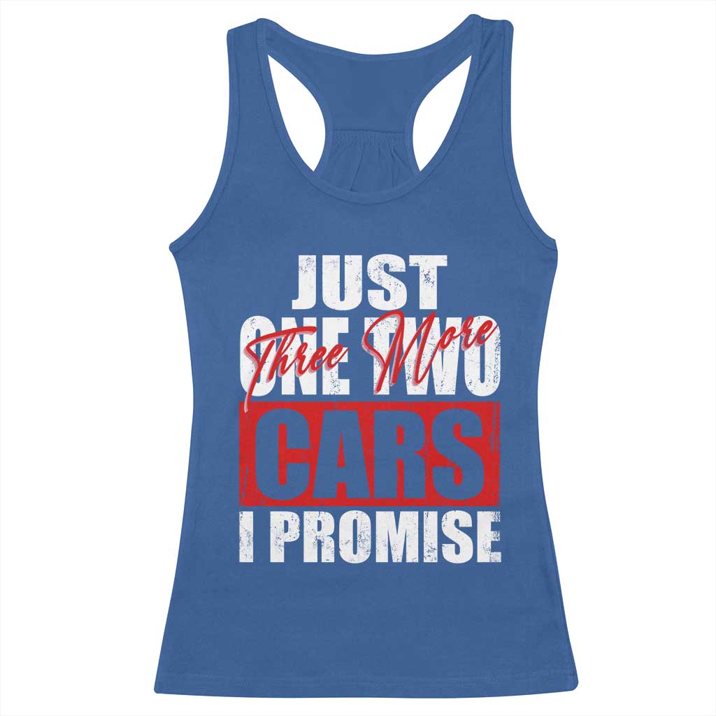 Funny Car Lover Racerback Tank Top Just One Two Three More Cars I Promise TS09 Royal Blue Print Your Wear