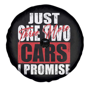 Funny Car Lover Spare Tire Cover Just One Two Three More Cars I Promise TS09 Print Your Wear