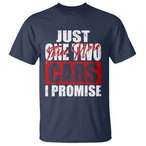 Funny Car Lover T Shirt Just One Two Three More Cars I Promise TS09 Navy Print Your Wear