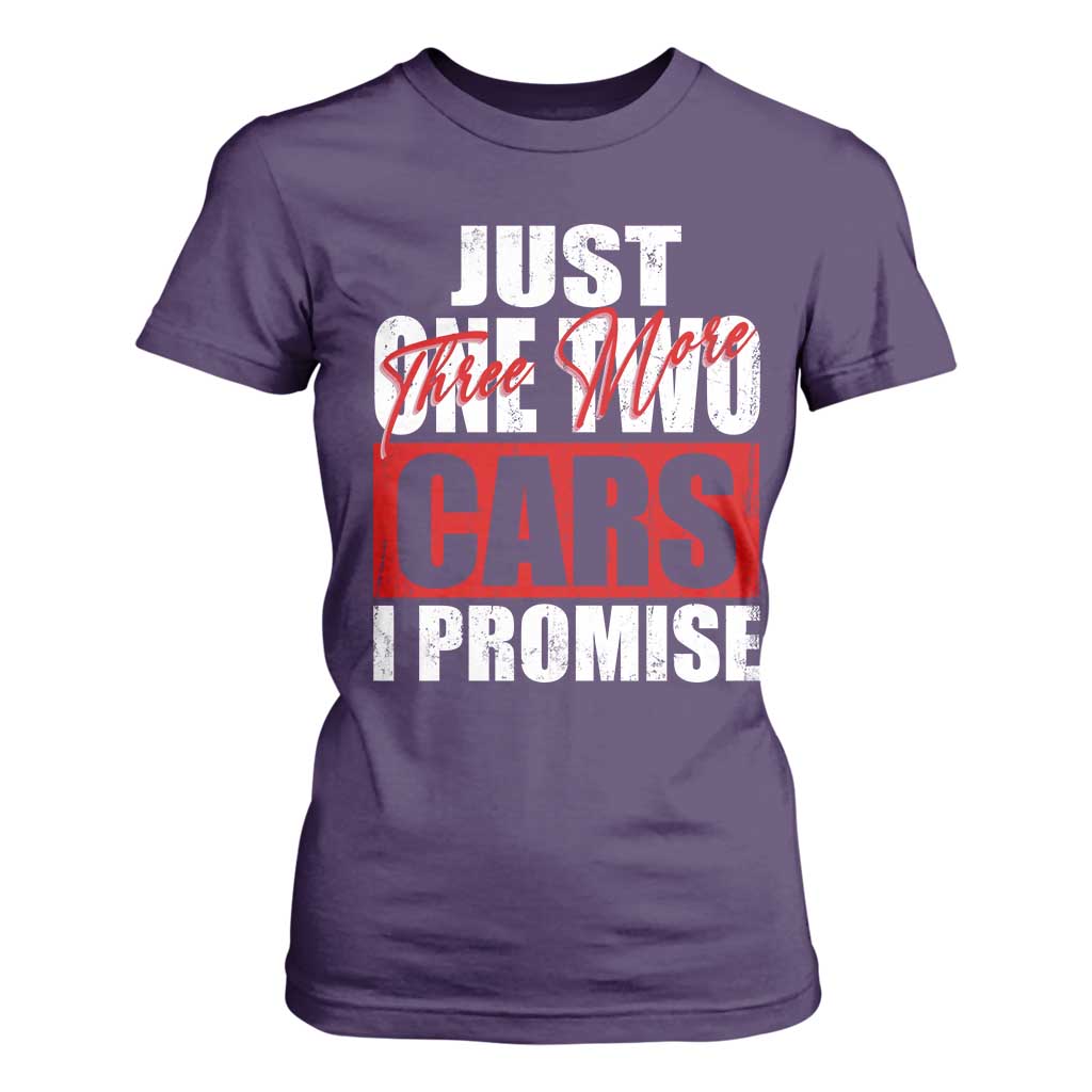Funny Car Lover T Shirt For Women Just One Two Three More Cars I Promise TS09 Purple Print Your Wear