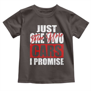 Funny Car Lover Toddler T Shirt Just One Two Three More Cars I Promise TS09 Dark Chocolate Print Your Wear