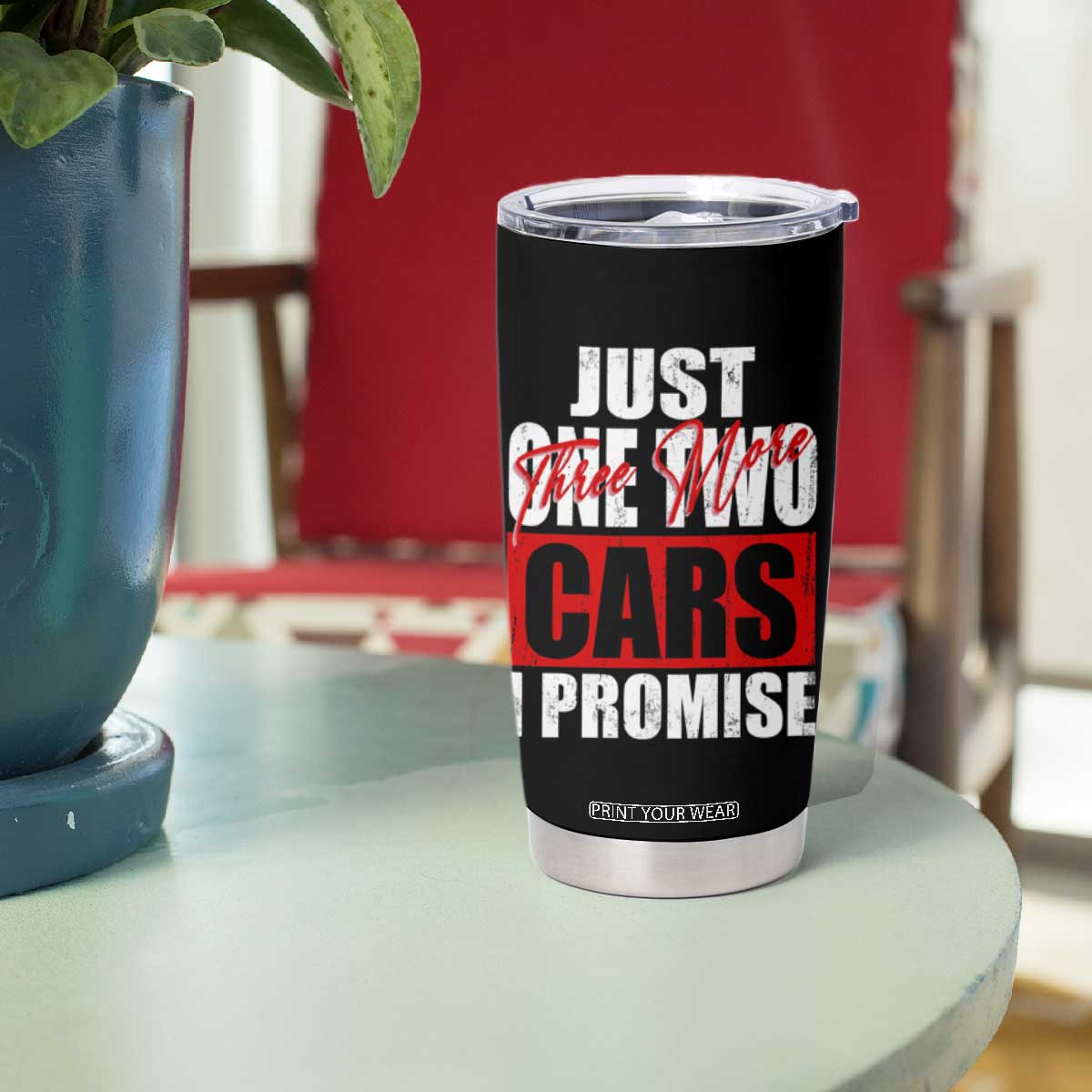 Funny Car Lover Tumbler Cup Just One Two Three More Cars I Promise TS09 Print Your Wear