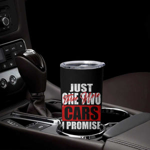 Funny Car Lover Tumbler Cup Just One Two Three More Cars I Promise TS09 Print Your Wear