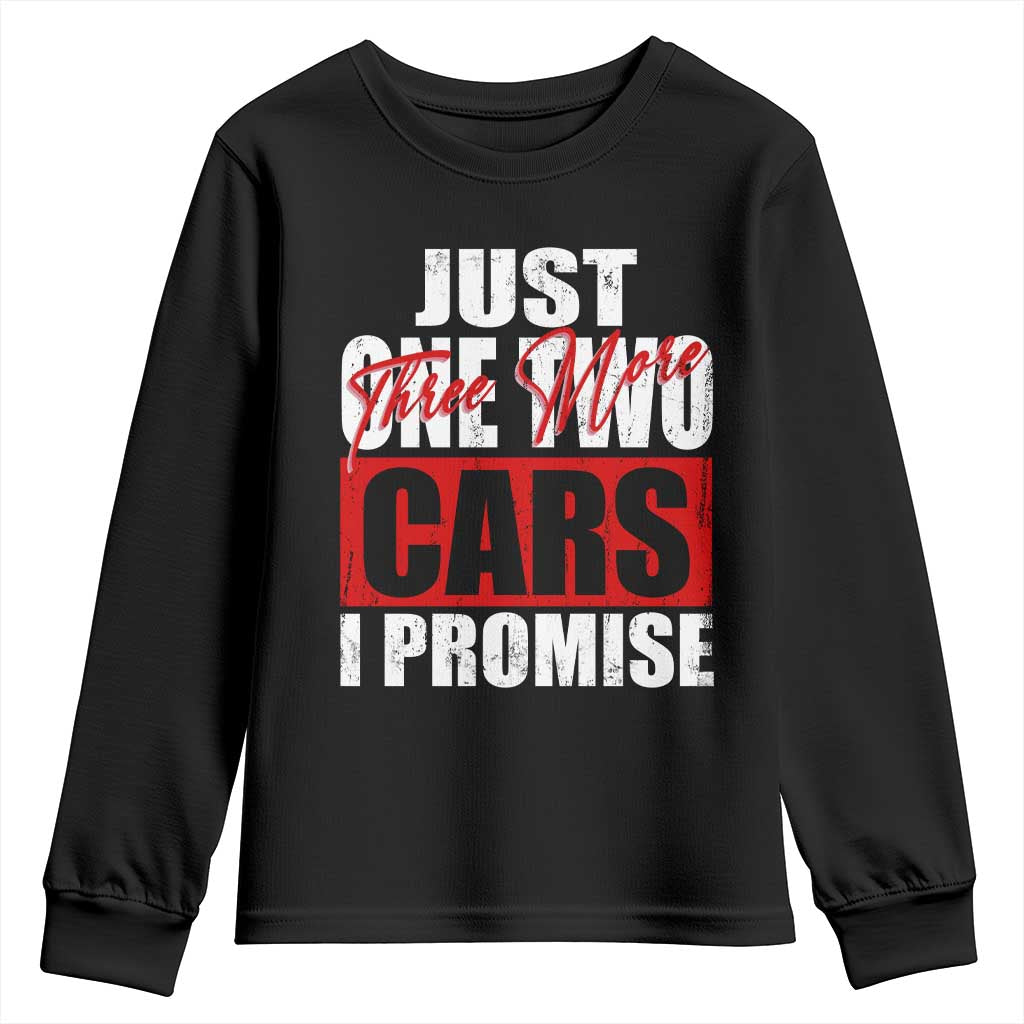 Funny Car Lover Youth Sweatshirt Just One Two Three More Cars I Promise TS09 Black Print Your Wear