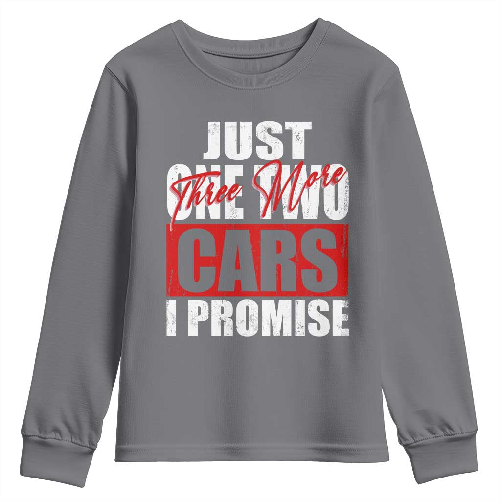 Funny Car Lover Youth Sweatshirt Just One Two Three More Cars I Promise TS09 Charcoal Print Your Wear