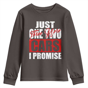 Funny Car Lover Youth Sweatshirt Just One Two Three More Cars I Promise TS09 Dark Chocolate Print Your Wear