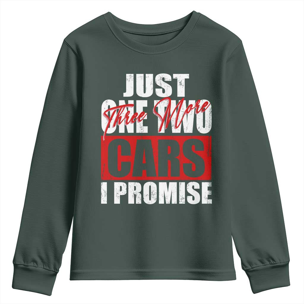 Funny Car Lover Youth Sweatshirt Just One Two Three More Cars I Promise TS09 Dark Forest Green Print Your Wear