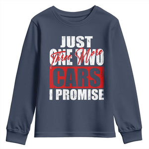 Funny Car Lover Youth Sweatshirt Just One Two Three More Cars I Promise TS09 Navy Print Your Wear