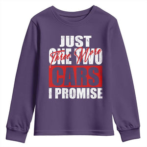 Funny Car Lover Youth Sweatshirt Just One Two Three More Cars I Promise TS09 Purple Print Your Wear