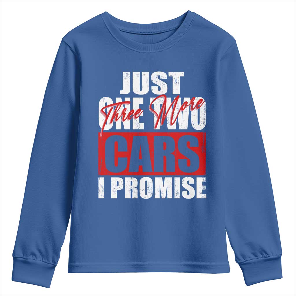 Funny Car Lover Youth Sweatshirt Just One Two Three More Cars I Promise TS09 Royal Blue Print Your Wear