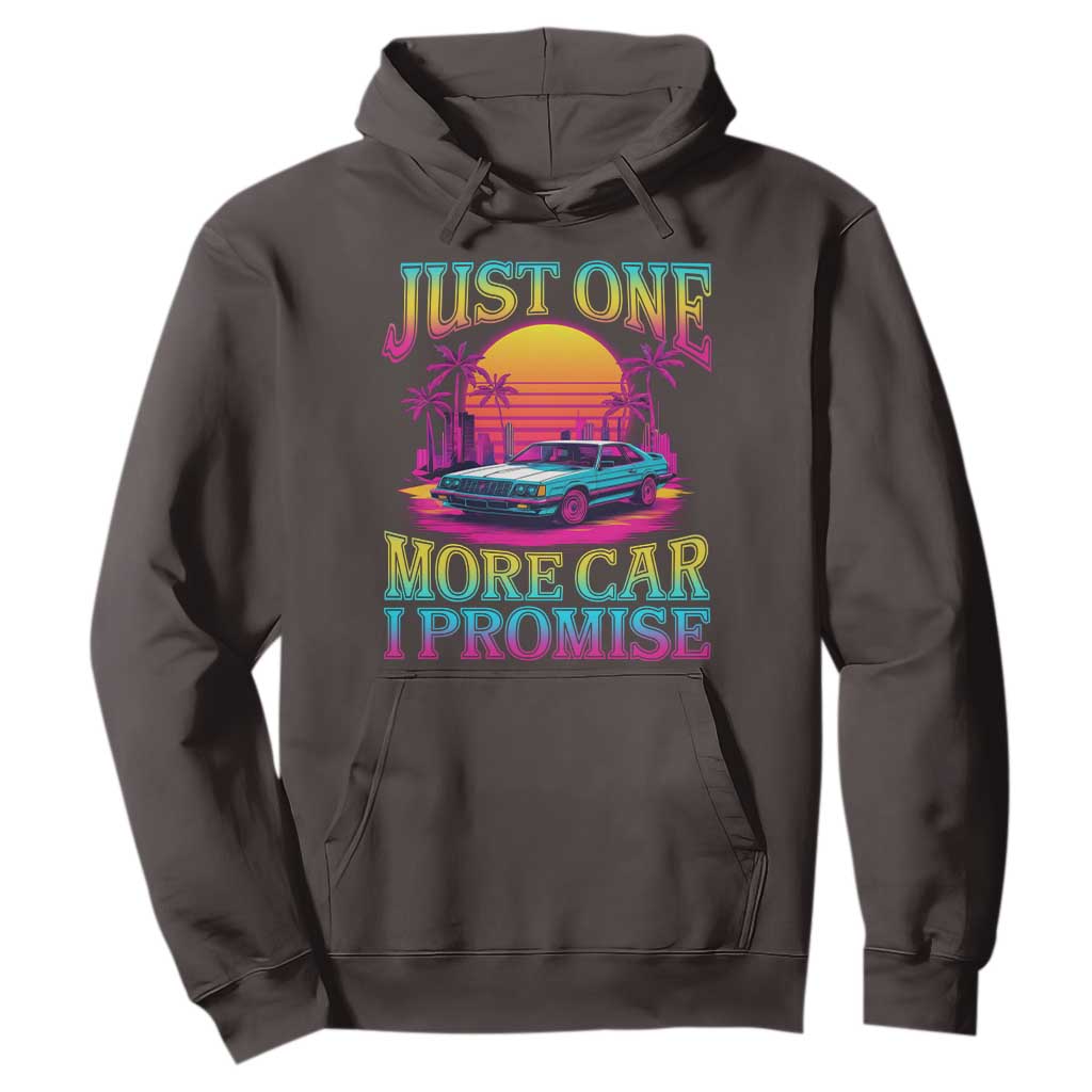 Funny Car Lover Hoodie Just One More Car I Promise TS09 Dark Chocolate Print Your Wear