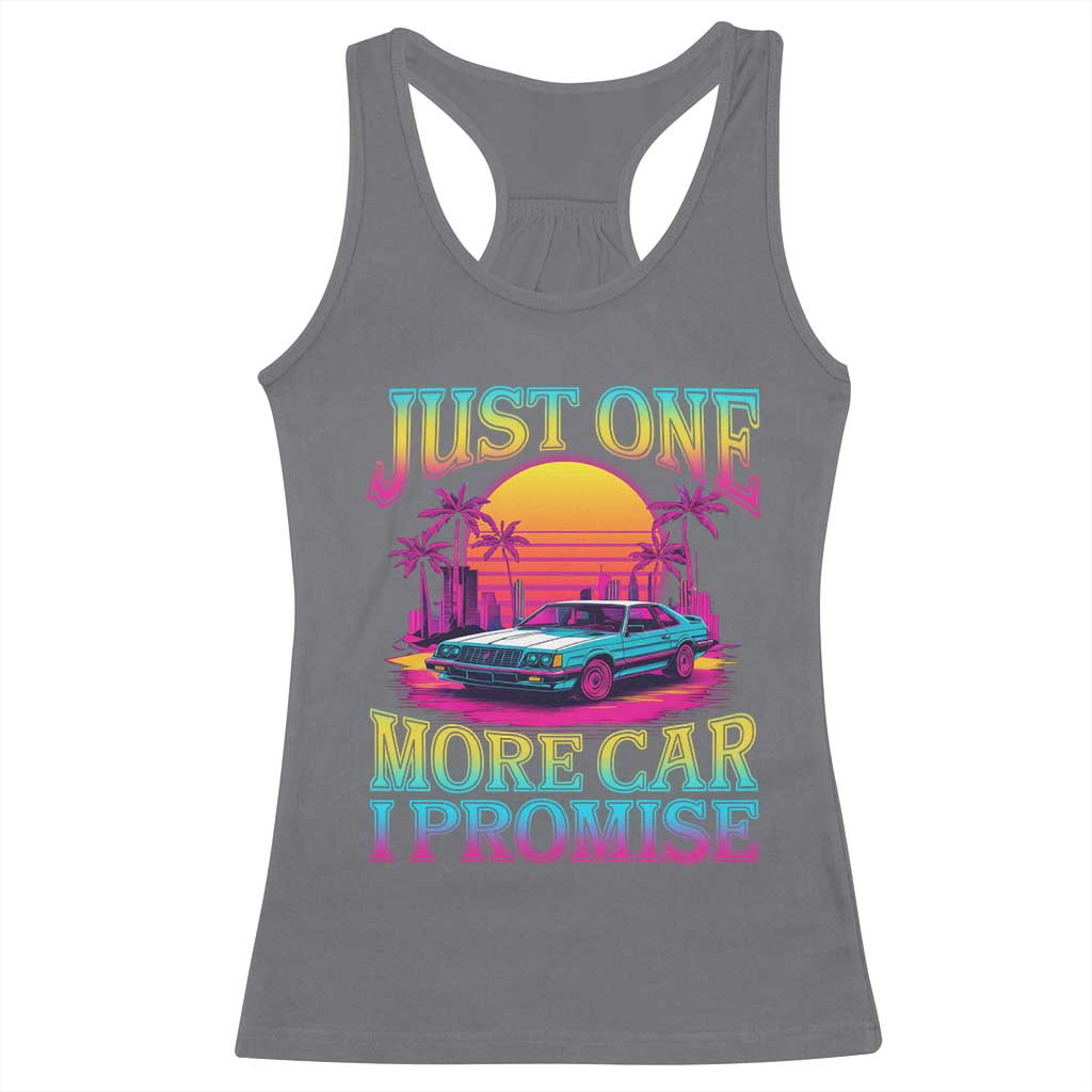 Funny Car Lover Racerback Tank Top Just One More Car I Promise TS09 Charcoal Print Your Wear