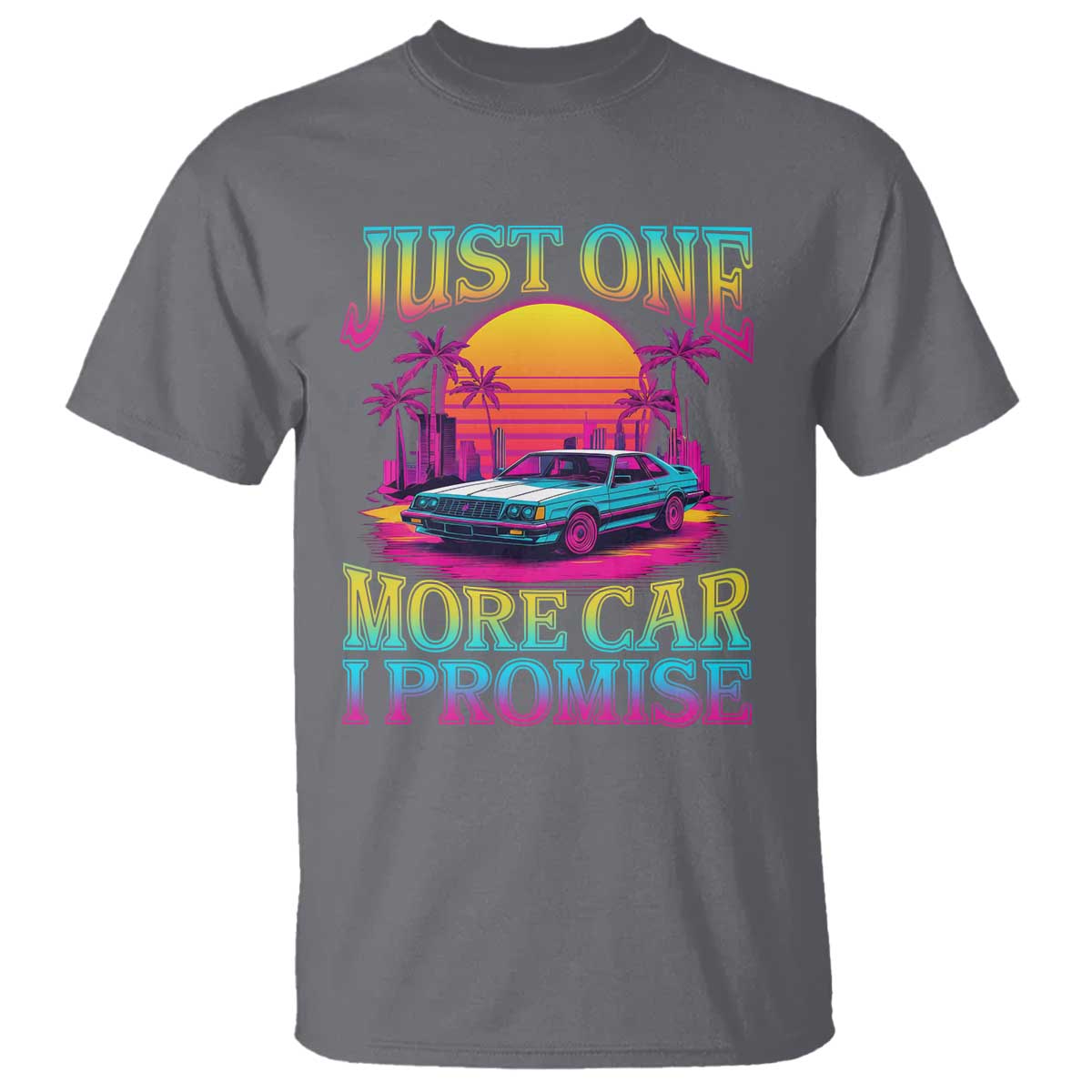 Funny Car Lover T Shirt Just One More Car I Promise TS09 Charcoal Print Your Wear