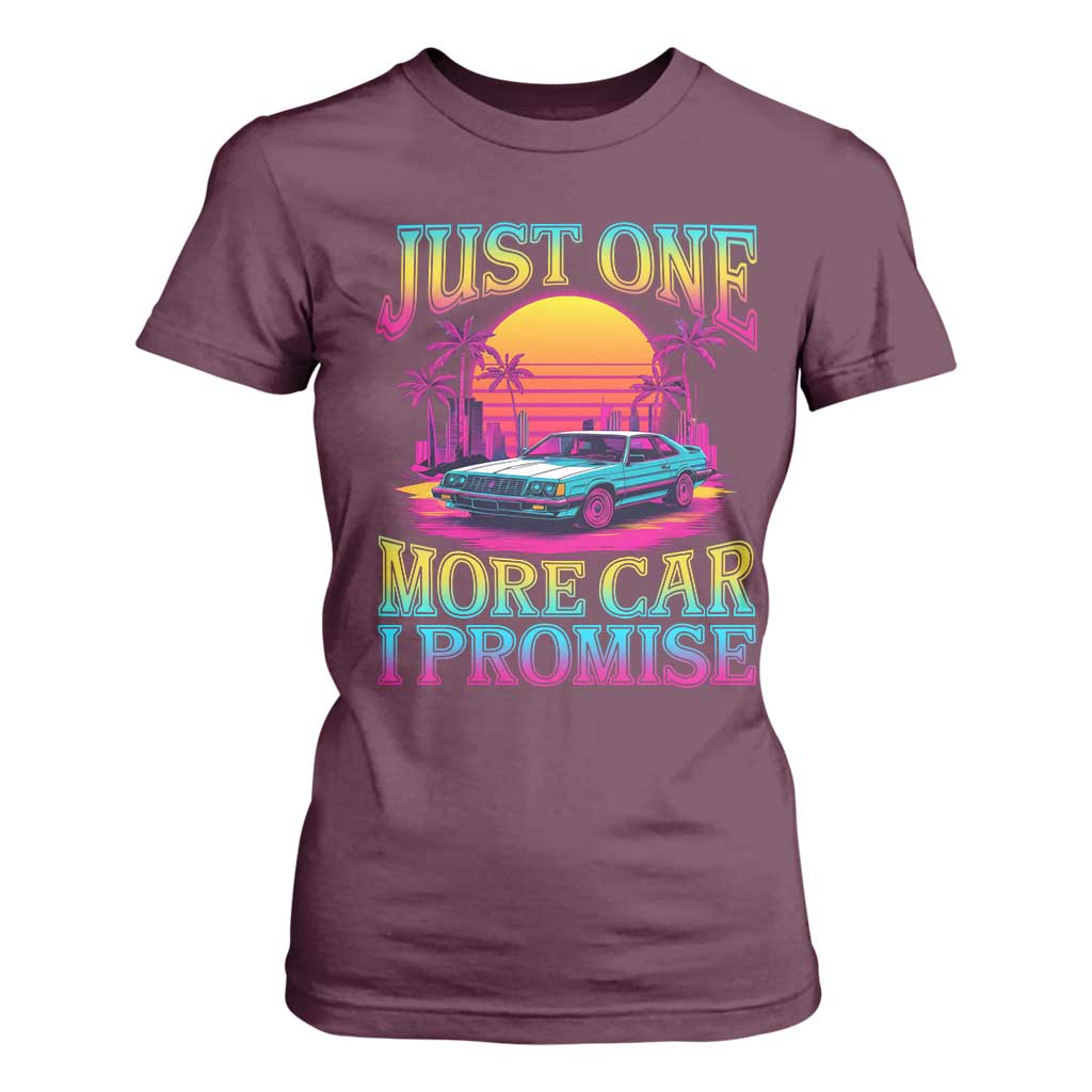 Funny Car Lover T Shirt For Women Just One More Car I Promise TS09 Maroon Print Your Wear
