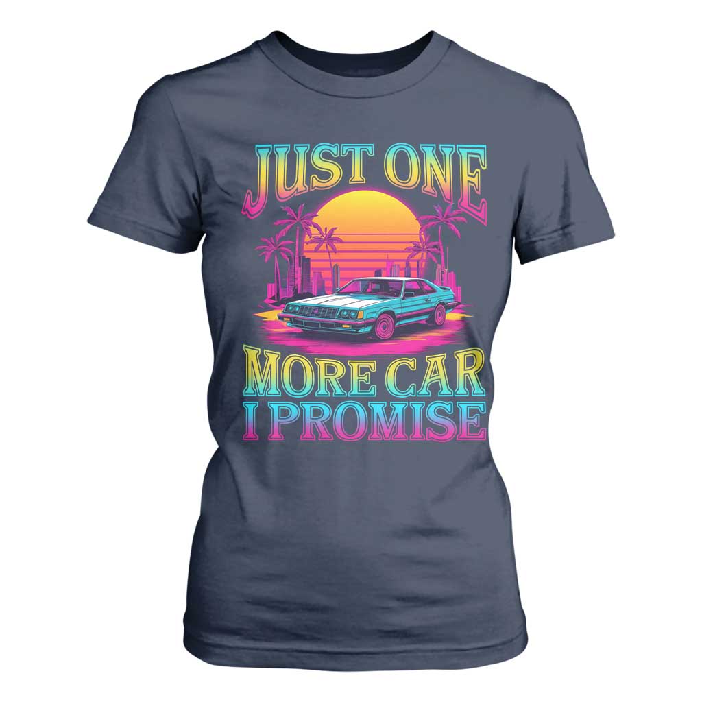 Funny Car Lover T Shirt For Women Just One More Car I Promise TS09 Navy Print Your Wear