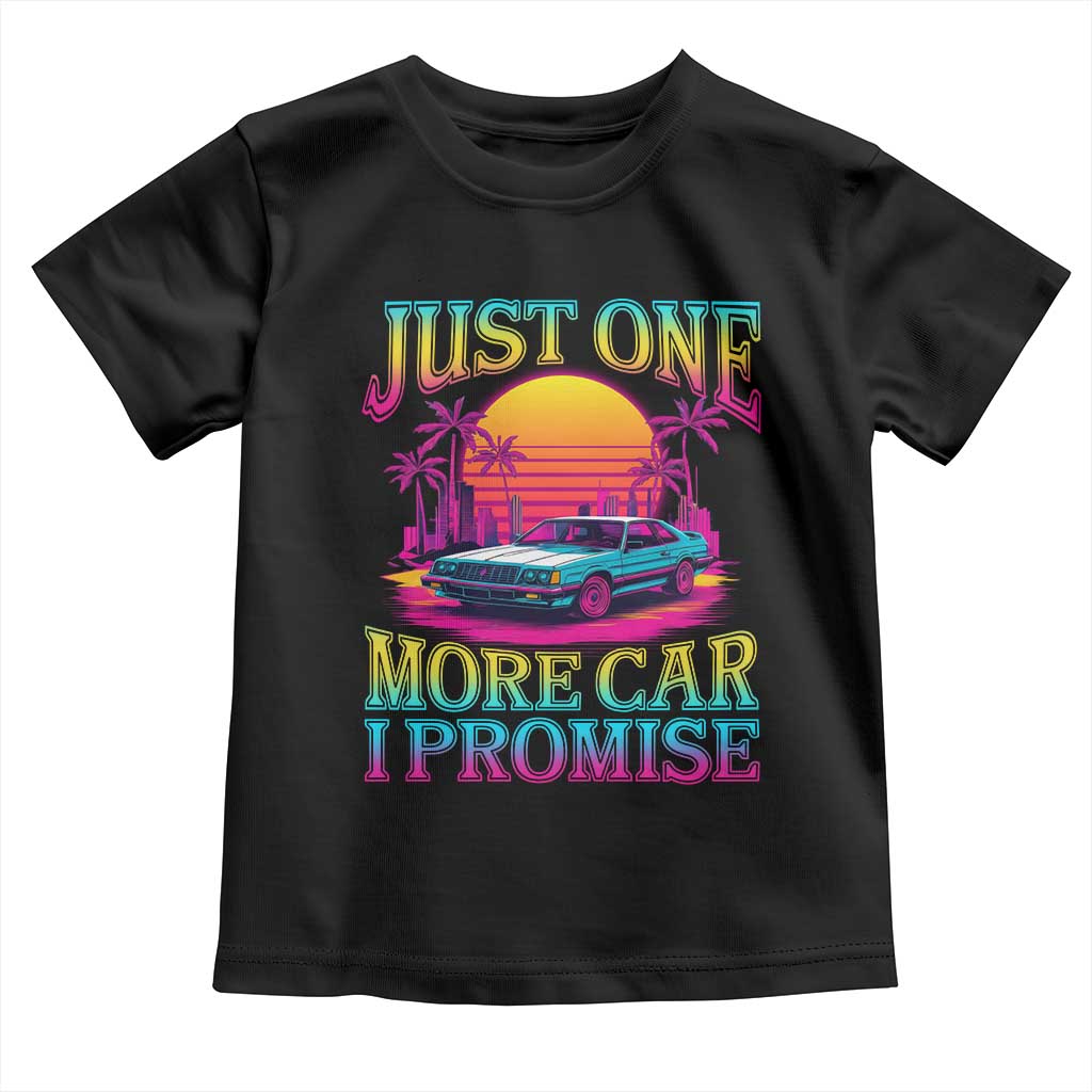 Funny Car Lover Toddler T Shirt Just One More Car I Promise TS09 Black Print Your Wear