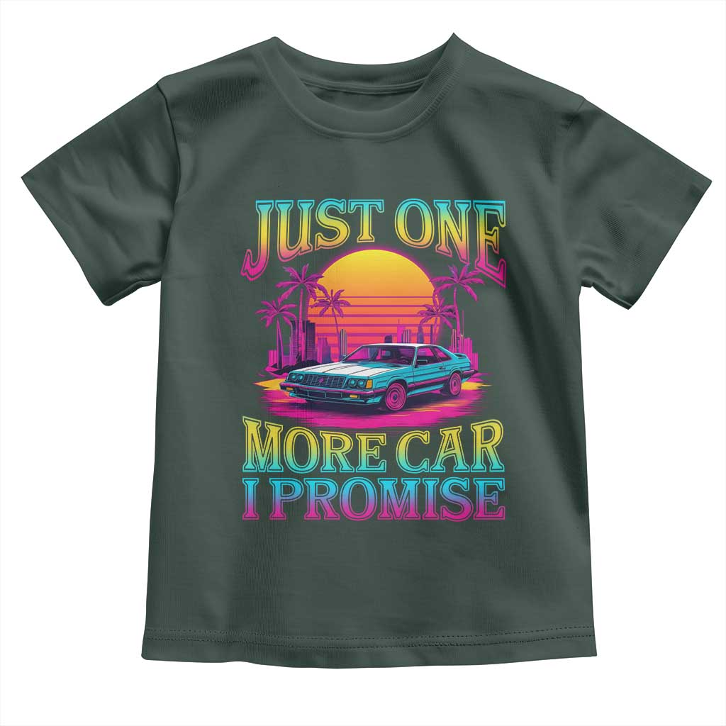 Funny Car Lover Toddler T Shirt Just One More Car I Promise TS09 Dark Forest Green Print Your Wear