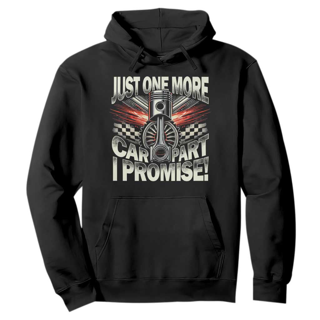 Funny Car Lover Hoodie Just One More Car Part I Promise TS09 Black Print Your Wear