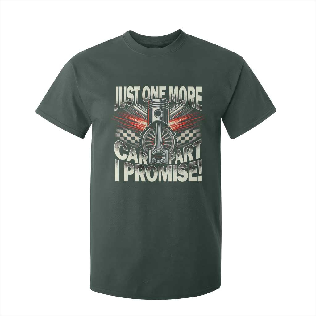 Funny Car Lover T Shirt For Kid Just One More Car Part I Promise TS09 Dark Forest Green Print Your Wear