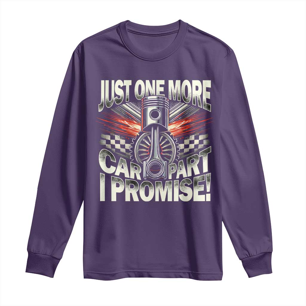 Funny Car Lover Long Sleeve Shirt Just One More Car Part I Promise TS09 Purple Print Your Wear