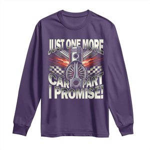 Funny Car Lover Long Sleeve Shirt Just One More Car Part I Promise TS09 Purple Print Your Wear