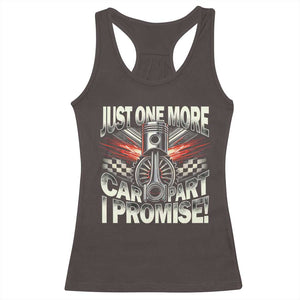 Funny Car Lover Racerback Tank Top Just One More Car Part I Promise TS09 Dark Chocolate Print Your Wear