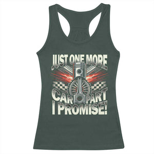 Funny Car Lover Racerback Tank Top Just One More Car Part I Promise TS09 Dark Forest Green Print Your Wear