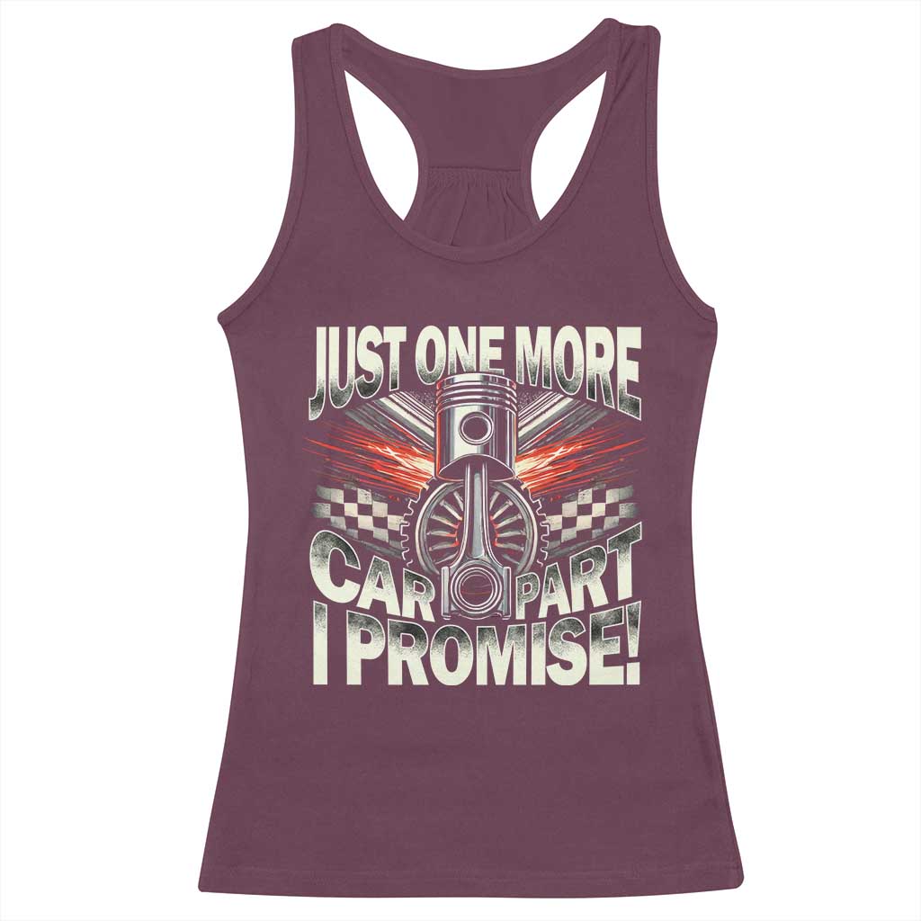 Funny Car Lover Racerback Tank Top Just One More Car Part I Promise TS09 Maroon Print Your Wear