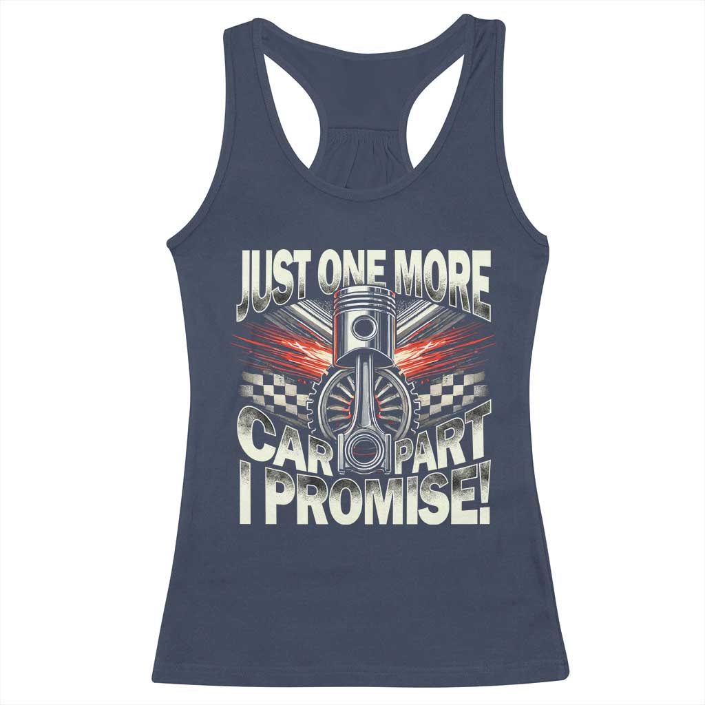 Funny Car Lover Racerback Tank Top Just One More Car Part I Promise TS09 Navy Print Your Wear