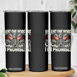 Funny Car Lover Skinny Tumbler Just One More Car Part I Promise TS09 Print Your Wear