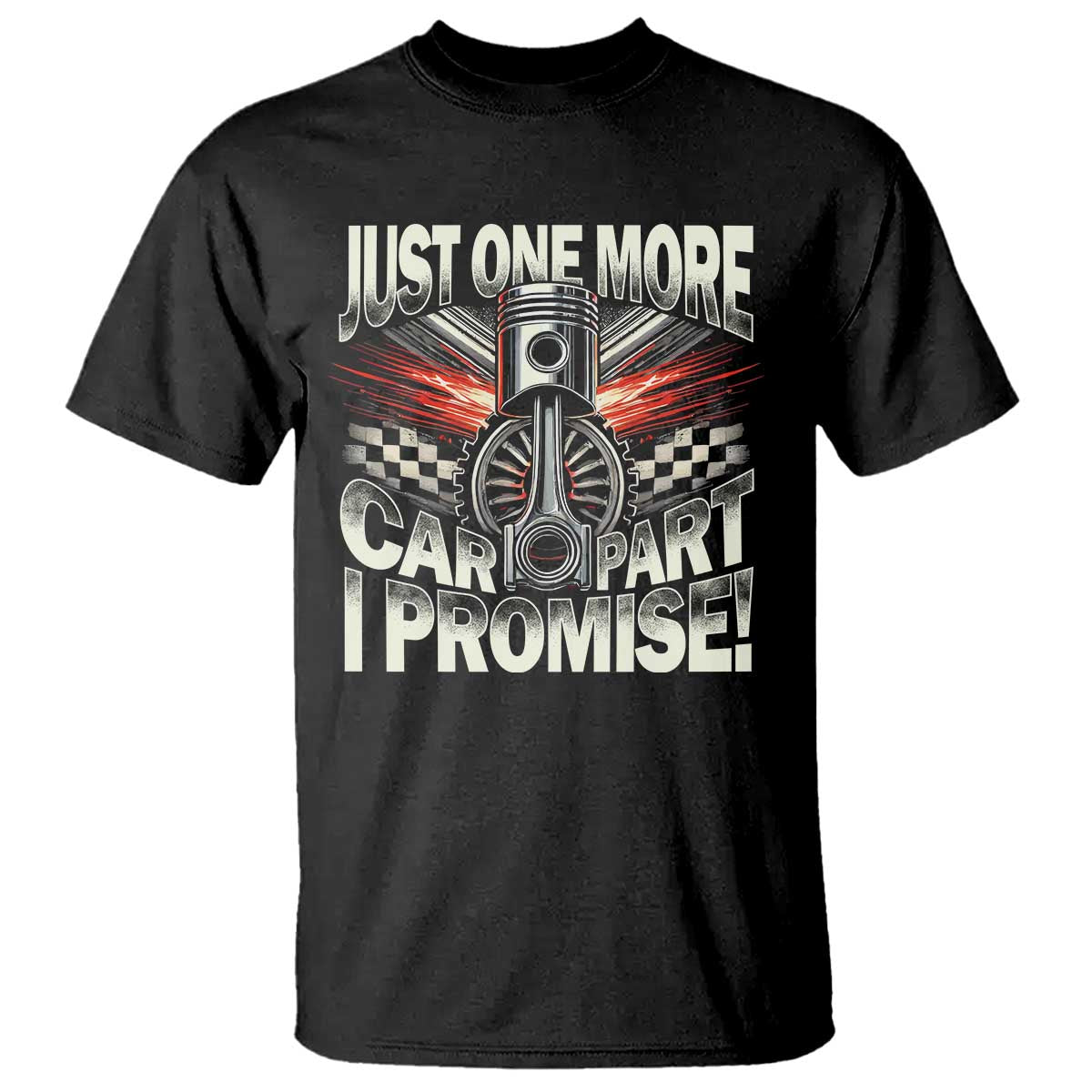 Funny Car Lover T Shirt Just One More Car Part I Promise TS09 Black Print Your Wear