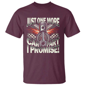 Funny Car Lover T Shirt Just One More Car Part I Promise TS09 Maroon Print Your Wear