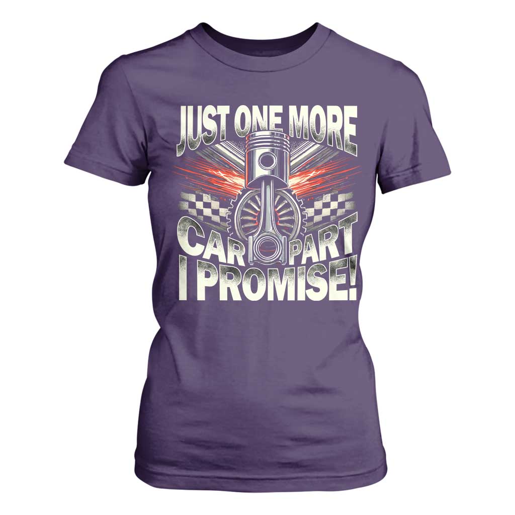 Funny Car Lover T Shirt For Women Just One More Car Part I Promise TS09 Purple Print Your Wear