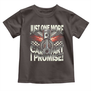 Funny Car Lover Toddler T Shirt Just One More Car Part I Promise TS09 Dark Chocolate Print Your Wear