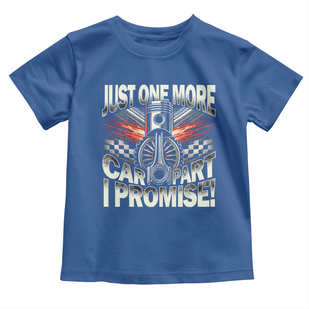 Funny Car Lover Toddler T Shirt Just One More Car Part I Promise TS09 Royal Blue Print Your Wear