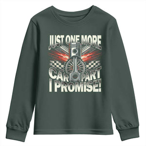 Funny Car Lover Youth Sweatshirt Just One More Car Part I Promise TS09 Dark Forest Green Print Your Wear