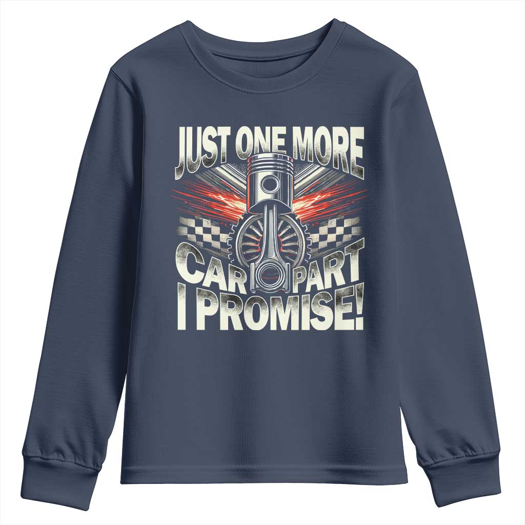 Funny Car Lover Youth Sweatshirt Just One More Car Part I Promise TS09 Navy Print Your Wear