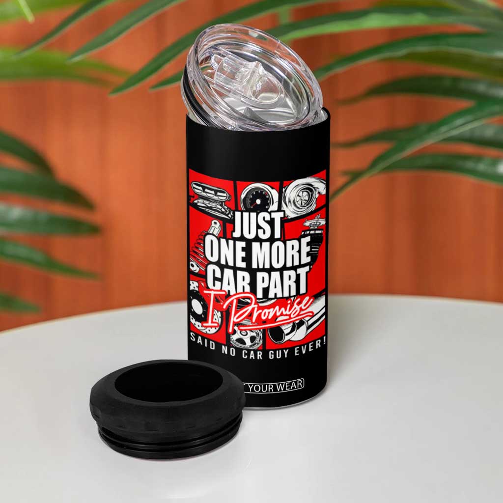 Car Lover 4 in 1 Can Cooler Tumbler Just One More Car Part I Promise TS09 Print Your Wear