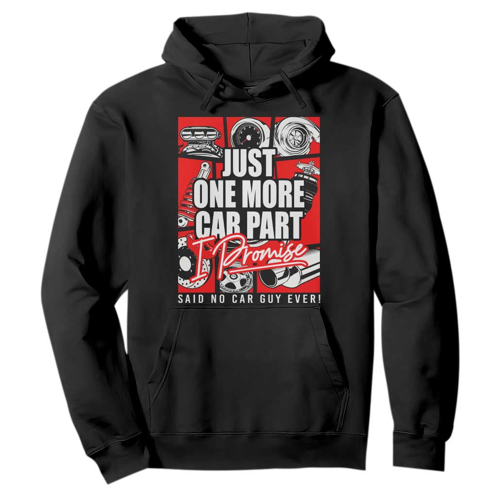 Car Lover Hoodie Just One More Car Part I Promise TS09 Black Print Your Wear