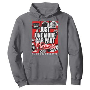 Car Lover Hoodie Just One More Car Part I Promise TS09 Charcoal Print Your Wear